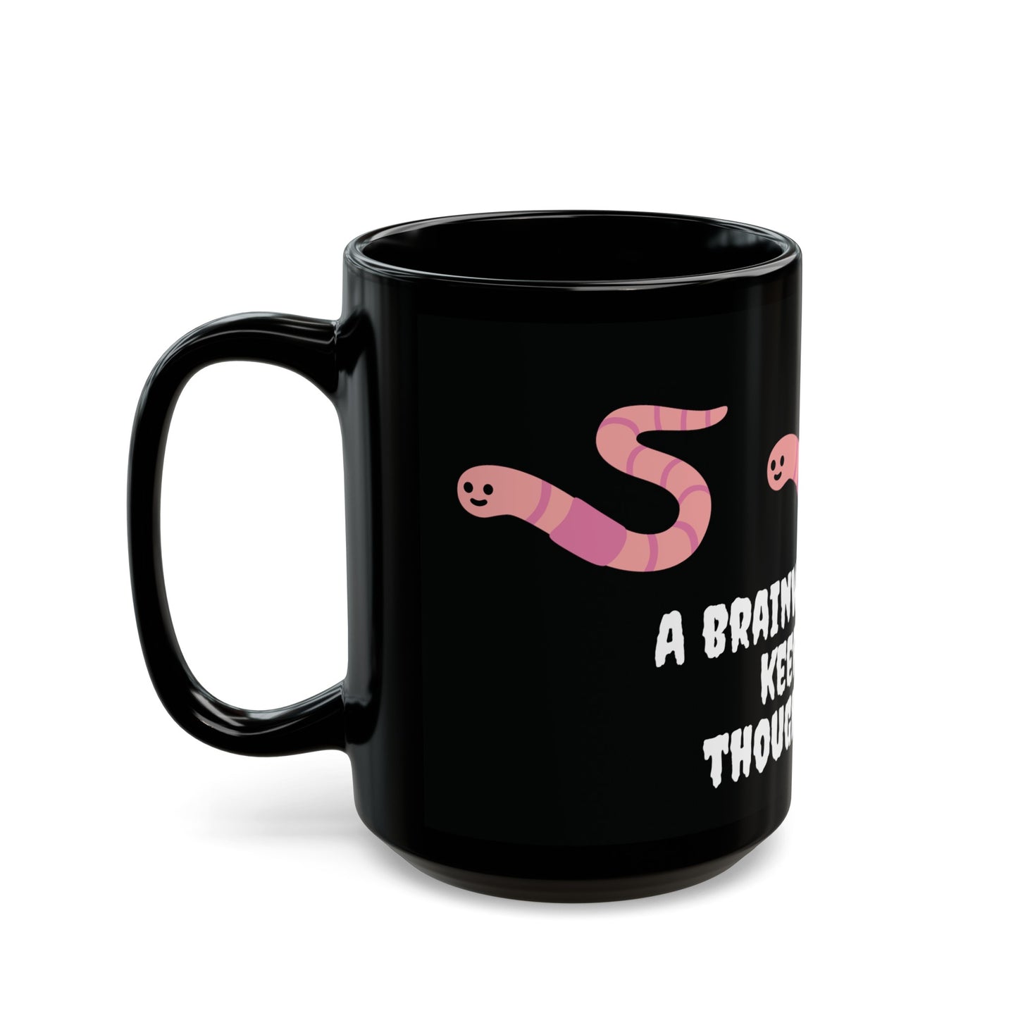 A Brain Worm A Day Keeps The Thoughts Away | Black Mug (11oz, 15oz)