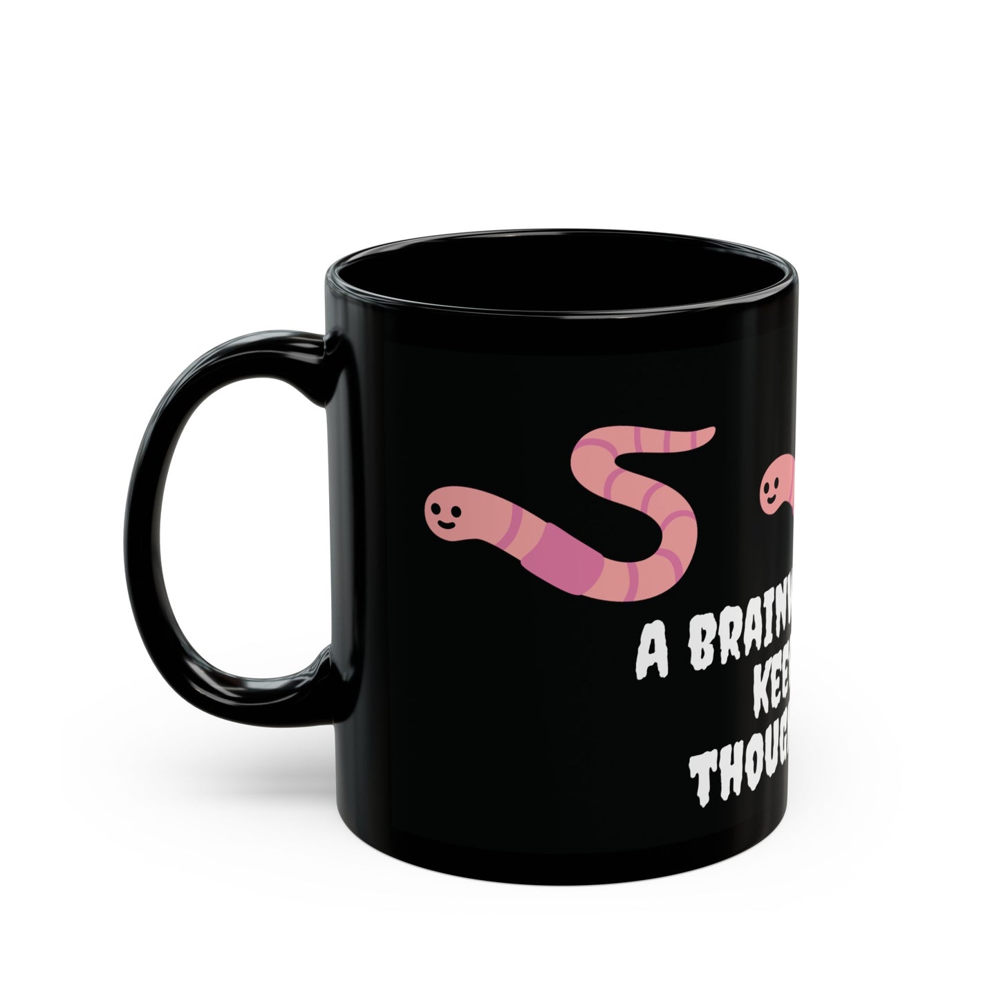 A Brain Worm A Day Keeps The Thoughts Away | Black Mug (11oz, 15oz)